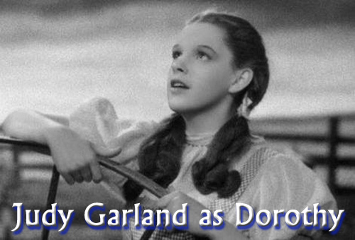 Judy Garland as Dorothy